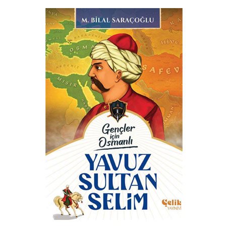 Gençler İçin Osmanlı Yavuz Sultan Selim - Harp Tarihi